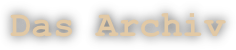 Das archiv